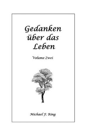 Gedanken Uber Das Leben Volume Zwei de Ring, MR Michael F.