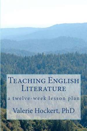 Teaching English Literature de Valerie Hockert Phd