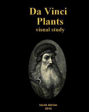 Da Vinci Plants - Visual Study de Iacob Adrian