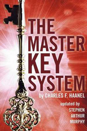 The Master Key System de Charles F. Haanel