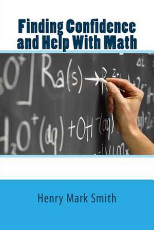 Finding Confidence and Help with Math de Henry Mark Smith