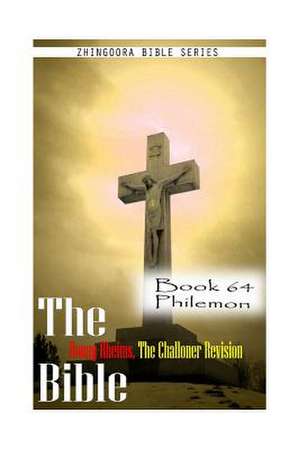 The Bible Douay-Rheims, the Challoner Revision- Book 64 Philemon de Zhingoora Bible Series