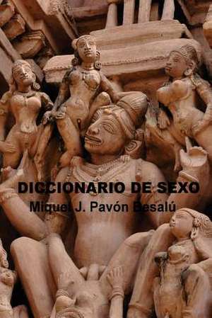 Diccionario de Sexo de Miquel J. Pavon Besalu