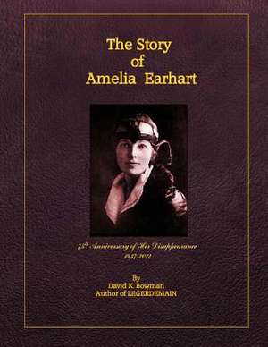 The Story of Amelia Earhart (Distribution Edition) de David K. Bowman