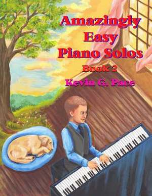 Amazingly Easy Piano Solos 2 de Kevin G. Pace