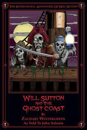 Will Sutton and the Ghost Coast de John Salonia