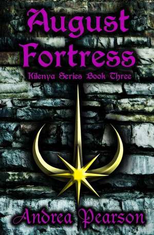 August Fortress (Kilenya Series, 3) de Andrea Pearson