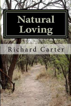 Natural Loving de Richard Burnett Carter