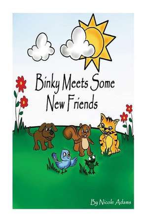 Binky Meets Some New Friends de Nicole Adams