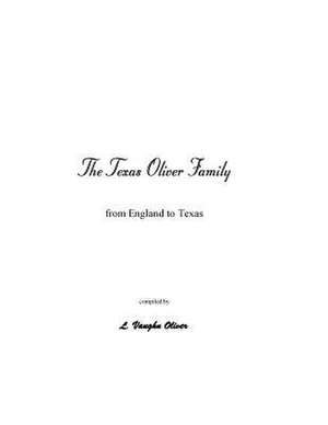 The Texas Oliver Family de L. Vaughn Oliver