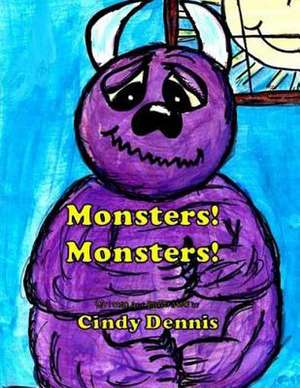 Monsters! Monsters! de Cindy Dennis