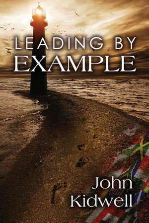 Leading by Example de John Kidwell