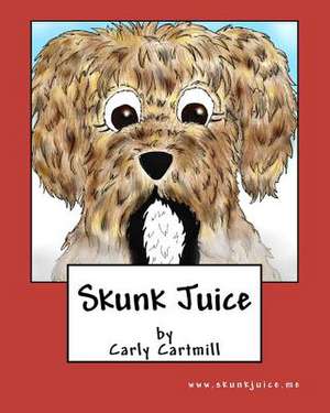 Skunk Juice de Carly Cartmill