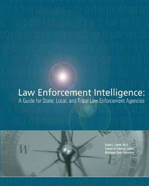 Law Enforcement Intelligence de Ph. D. David L. Carter