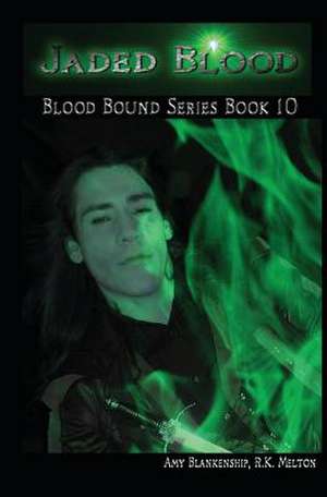 Jaded Blood - Blood Bound Series Book 10 de Amy Blankenship