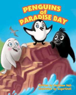 Penguins of Paradise Bay de Matthew Nell