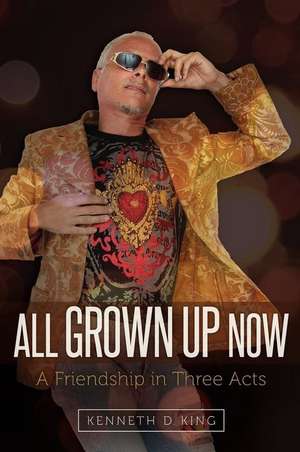 All Grown Up Now de MR Kenneth D. King