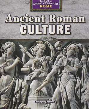 Ancient Roman Culture de Amelie Von Zumbusch