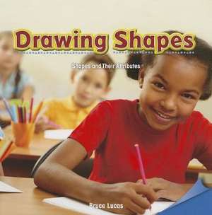 Drawing Shapes: Shapes and Their Attributes de Bruce Lucas