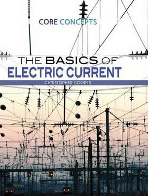 The Basics of Electric Current de Christopher Cooper