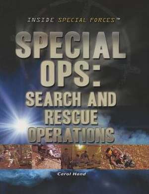 Special Ops: Search and Rescue Operations de Carol Hand