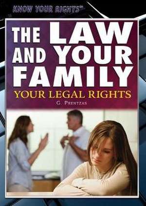 The Law and Your Family: Your Legal Rights de G. S. Prentzas