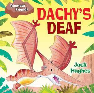 Dachy's Deaf de Jack Hughes