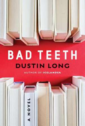 Bad Teeth de Dustin Long