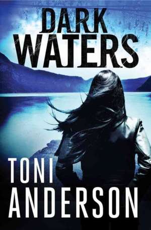 Dark Waters de Toni Anderson