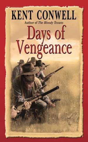 Days of Vengeance de Kent Conwell