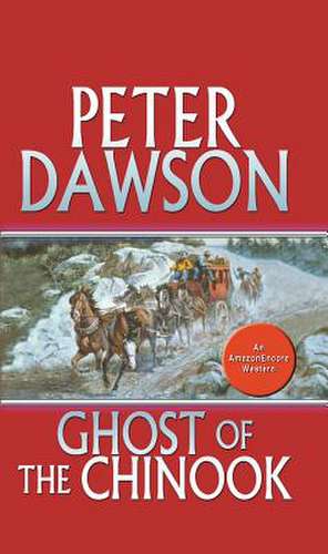 Ghost of the Chinook de Peter Dawson