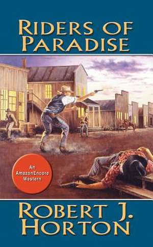 Riders of Paradise de Robert J. Horton