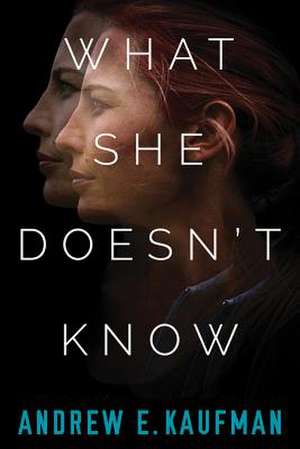 What She Doesn't Know de Andrew E. Kaufman