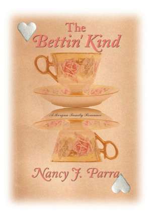 The Bettin' Kind de Nancy J. Parra