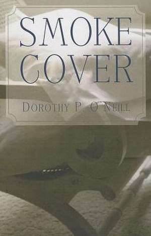 Smoke Cover de Dorothy P. O'Neill