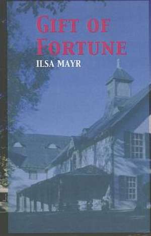 Gift of Fortune de Ilsa Mayr