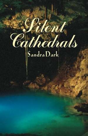 Silent Cathedrals de Sandra Dark