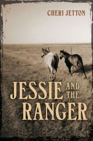 Jessie and the Ranger de Cheri Jetton