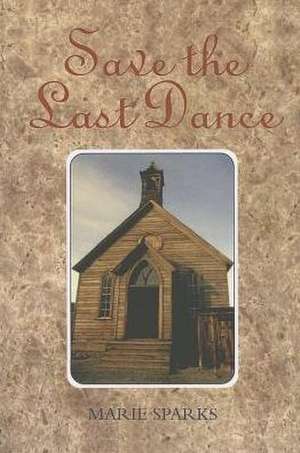 Save the Last Dance de Marie Sparks