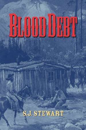 Blood Debt de S. J. Stewart