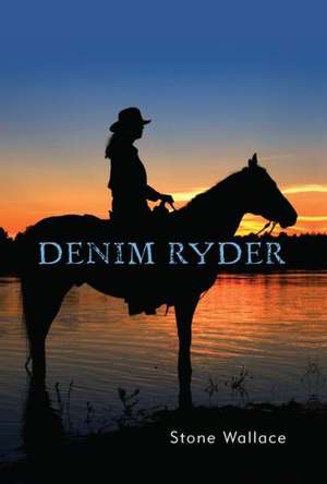 Denim Ryder de Stone Wallace