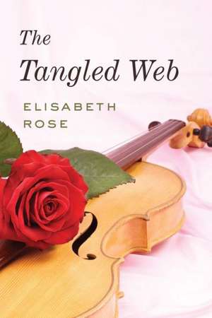 The Tangled Web de Elisabeth Rose