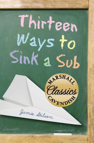 Thirteen Ways to Sink a Sub de Jamie Gilson