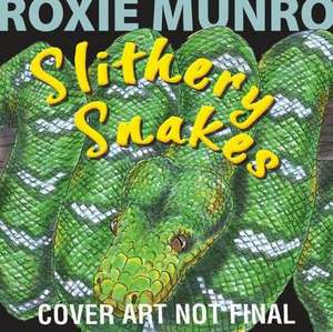 Slithery Snakes de Roxie Munro