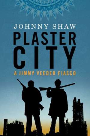 Plaster City de Johnny Shaw