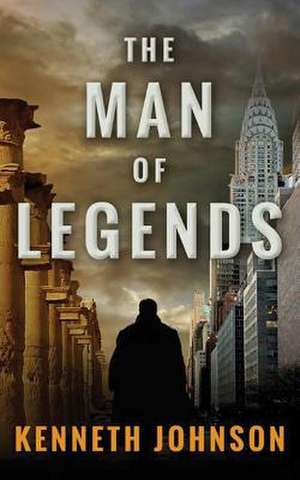 The Man of Legends de Kenneth Johnson