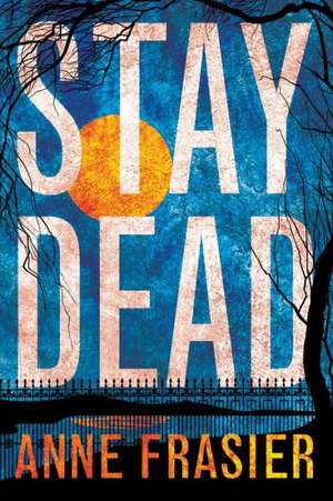 Stay Dead de Anne Frasier