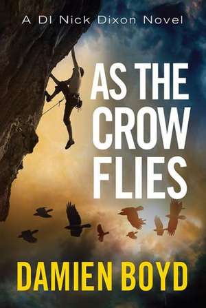 As the Crow Flies de Damien Boyd