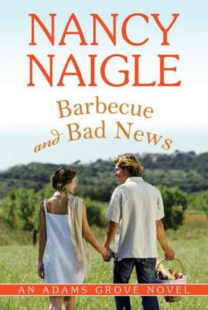 Barbecue and Bad News de Nancy Naigle