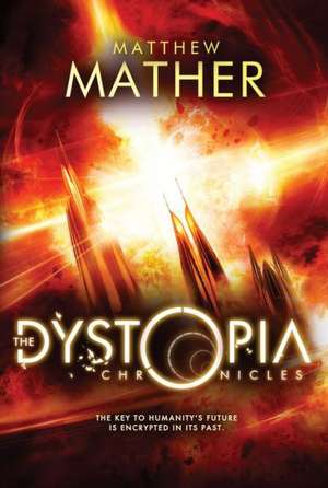 The Dystopia Chronicles de Matthew Mather